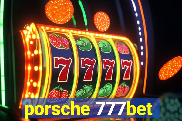 porsche 777bet